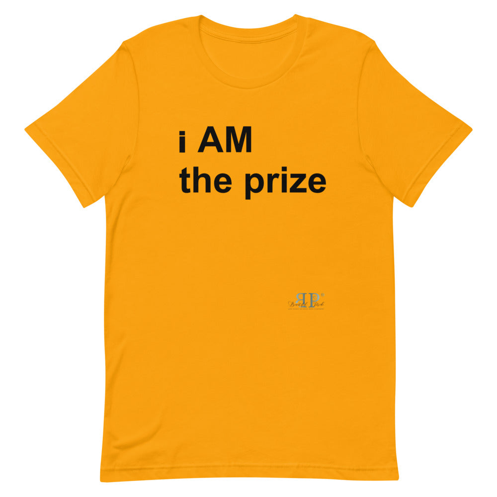 i AM the prize Unisex T-Shirt