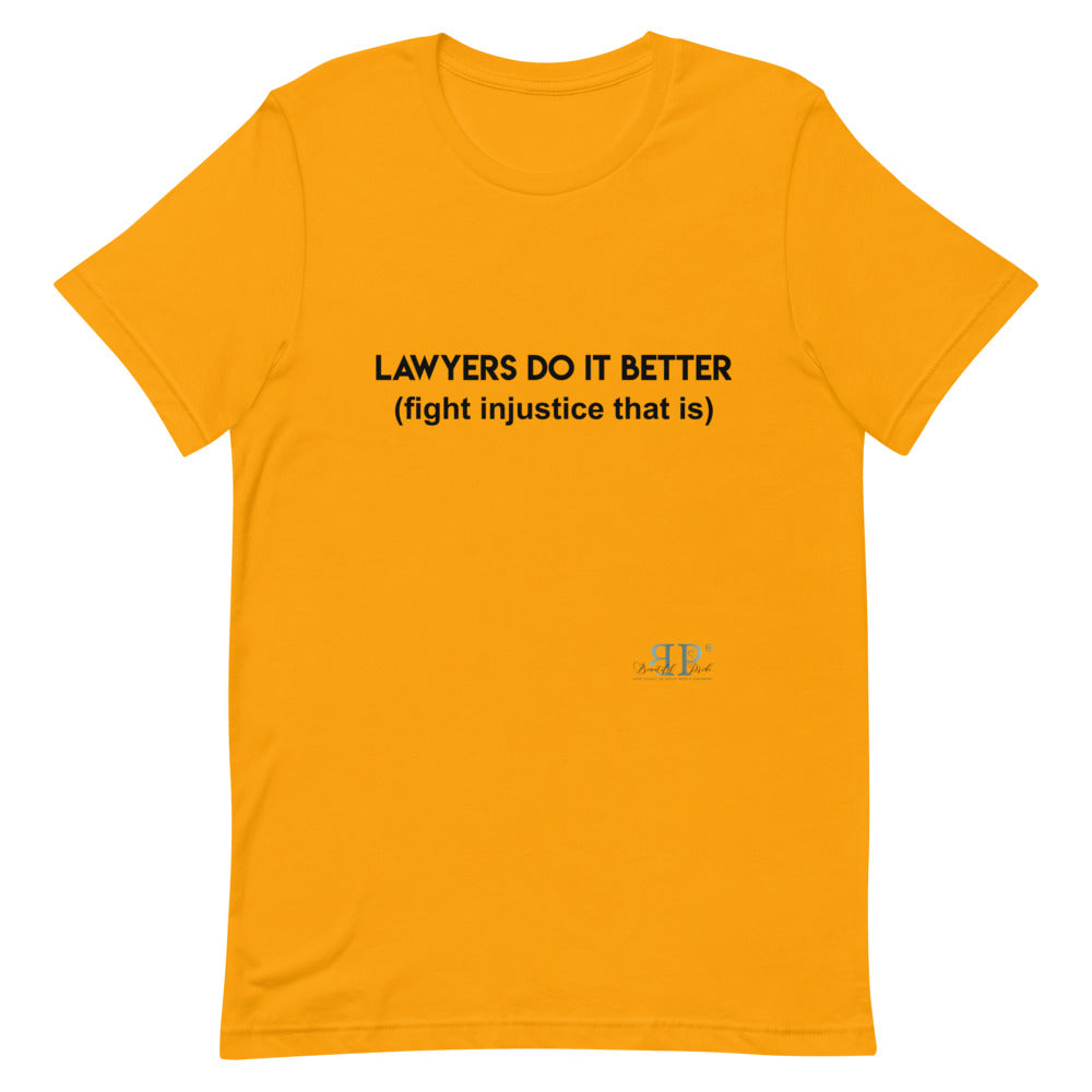 Lawyers Do IT Better Unisex T-Shirt