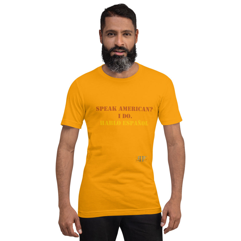 Speak American? I Do. I Speak Spanish Unisex T-Shirt