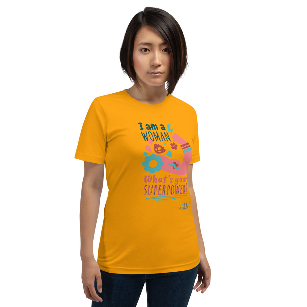 I am a Woman. What's Your Superpower? Unisex T-Shirt