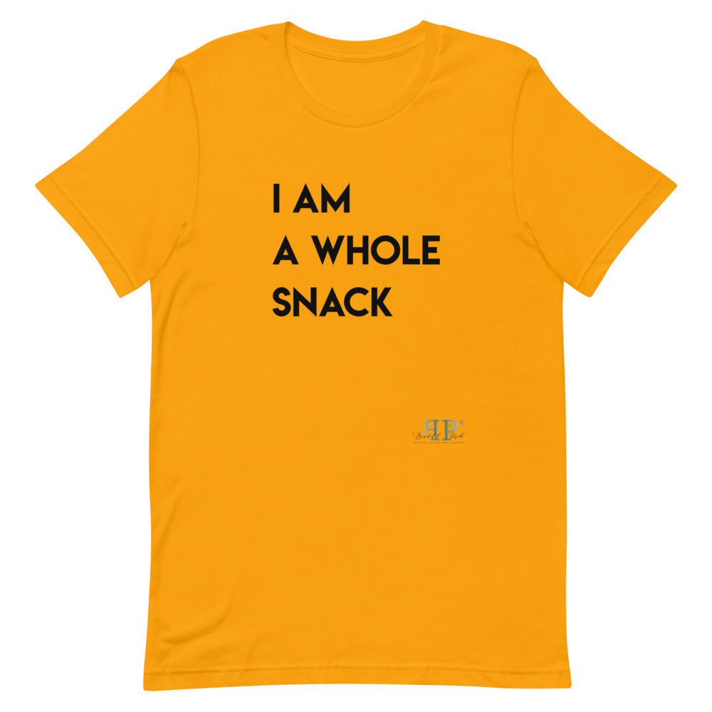I am a whole snack Unisex T-Shirt