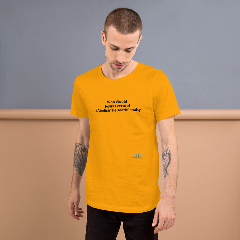 Who Would Jesus Execute? Unisex T-Shirt