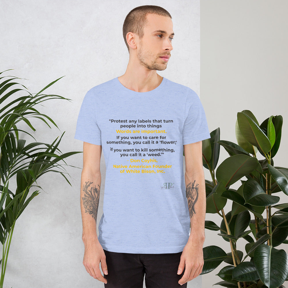 Words are Important When Talking About Substance Use Disorders: Don Coyhis Quote Unisex T-Shirt