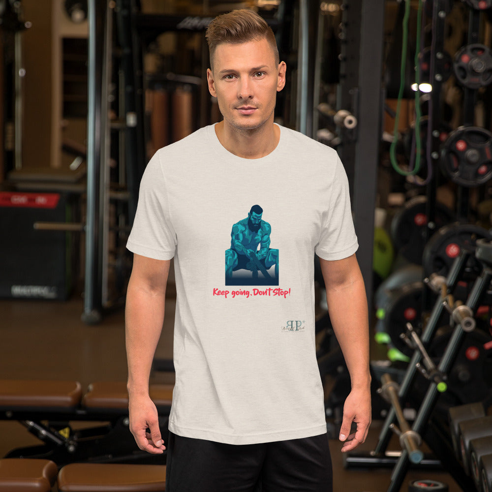 Keep Going, Don't Stop Unisex T-Shirt