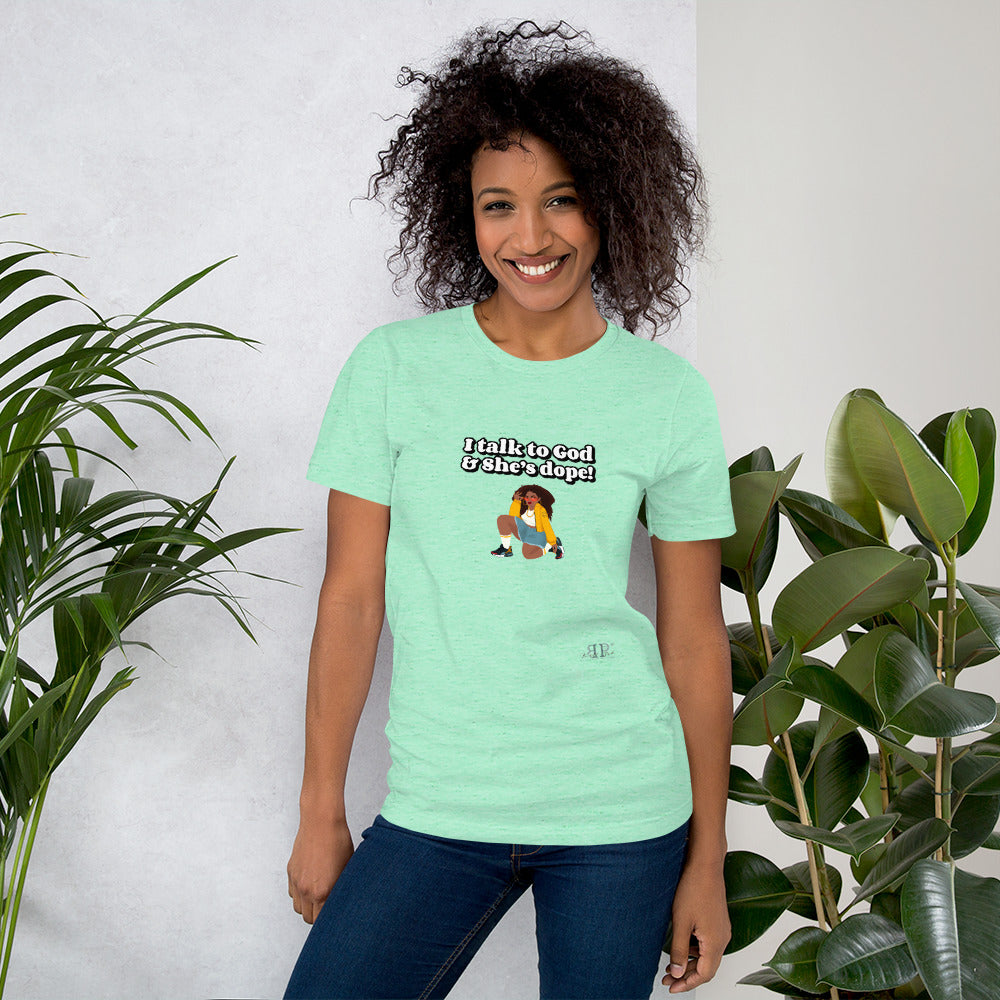 God is Dope- Yes SHE is! Unisex T-Shirt