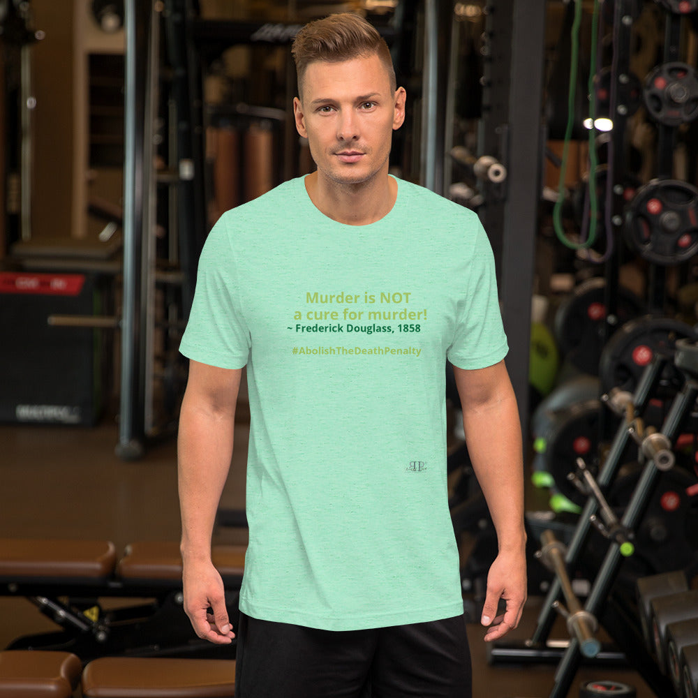 Murder is NOT a cure for Murder Unisex T-Shirt