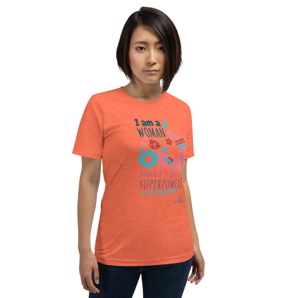 I am a Woman. What's Your Superpower? Unisex T-Shirt