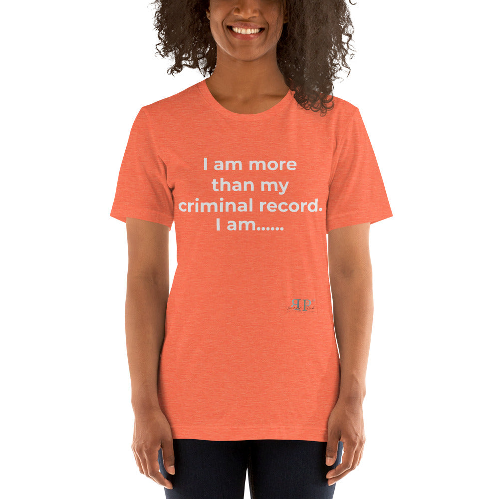 I am More Than My Criminal Record Unisex T-Shirt