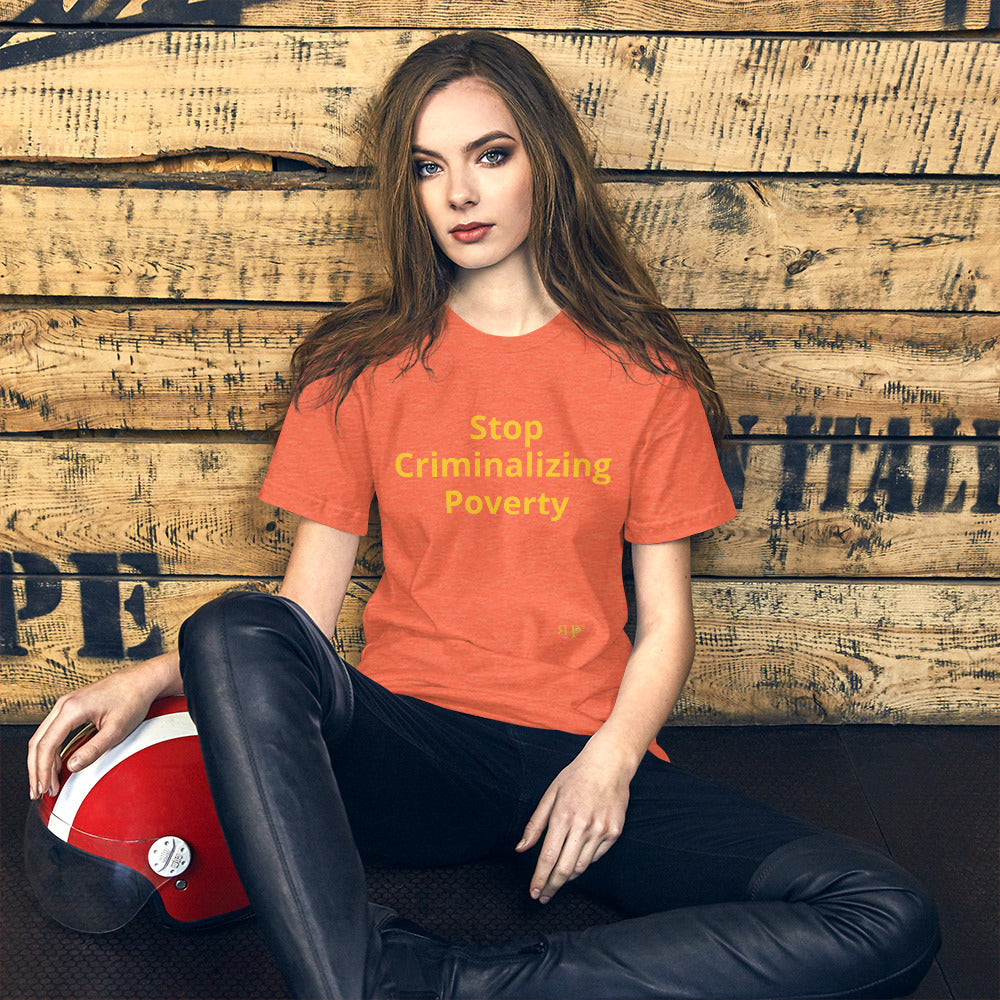 Stop Criminalizing Poverty Unisex T-Shirt