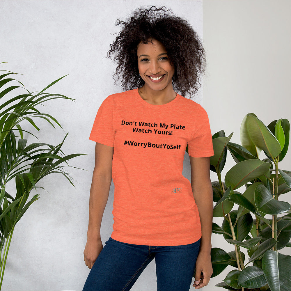 Don't Watch My Plate! Unisex T-Shirt