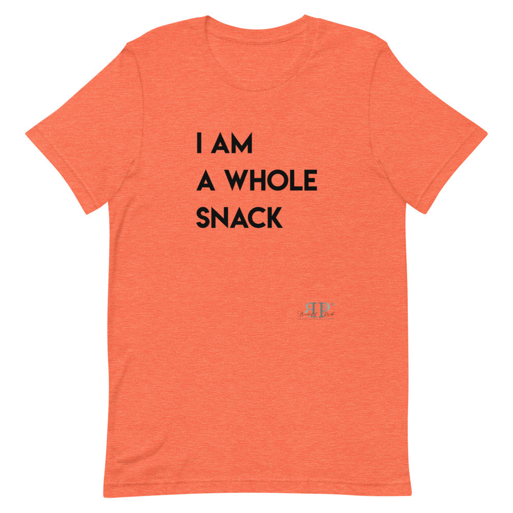 I am a whole snack Unisex T-Shirt