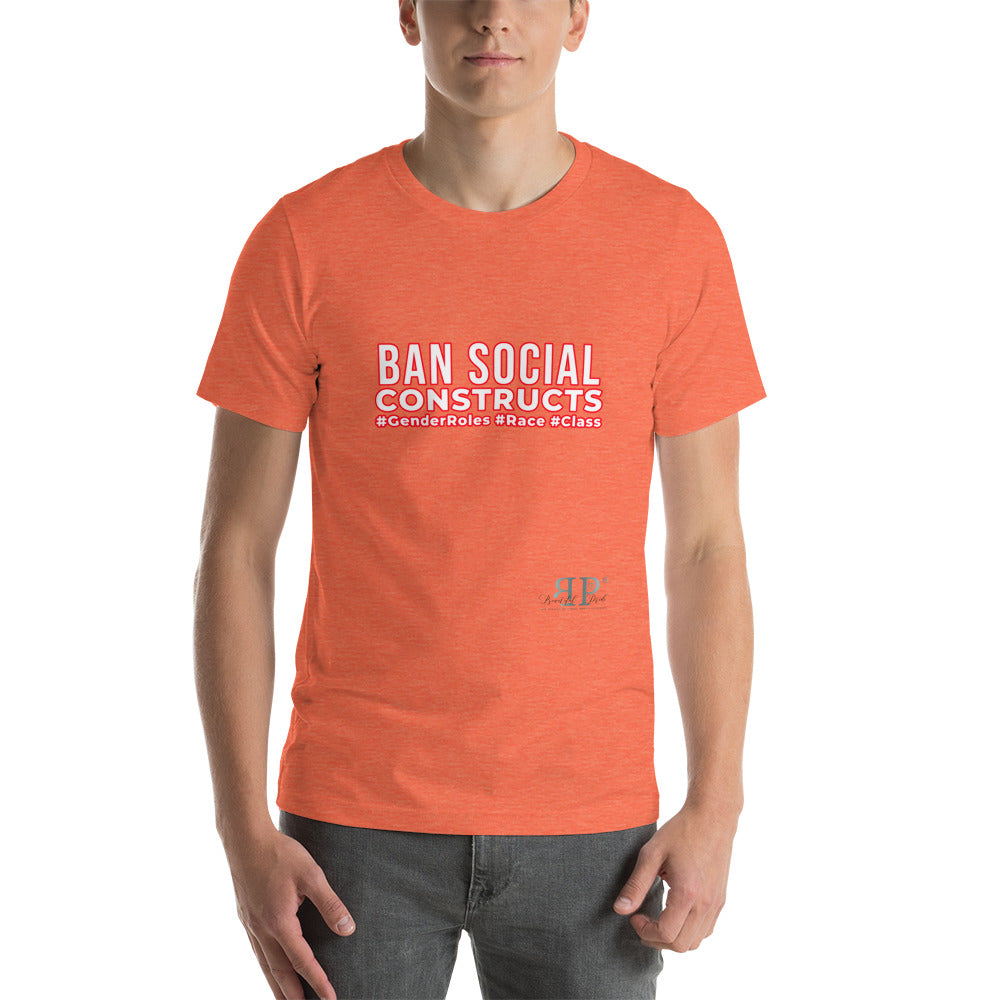 Ban Social Constructs Unisex T-Shirt