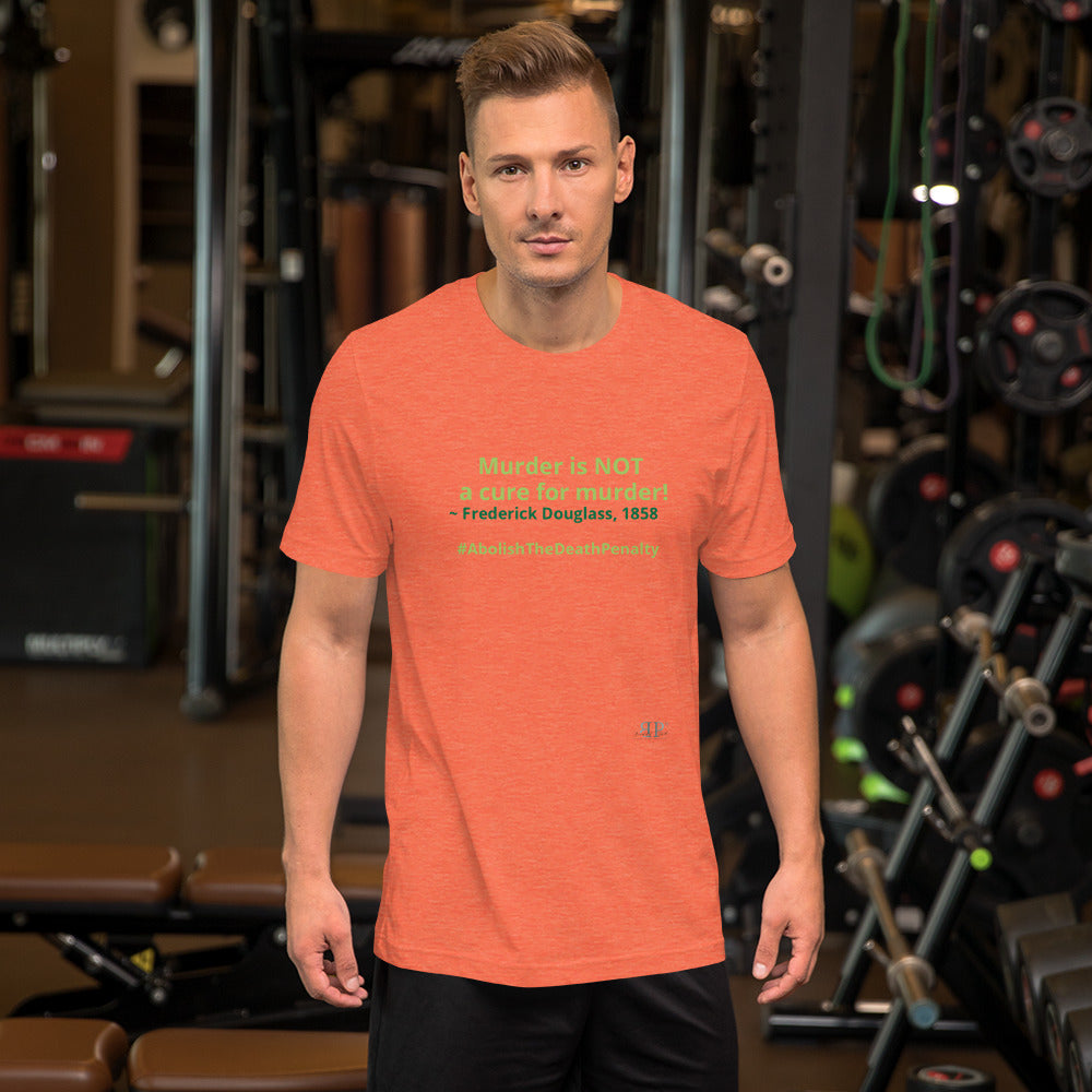Murder is NOT a cure for Murder Unisex T-Shirt