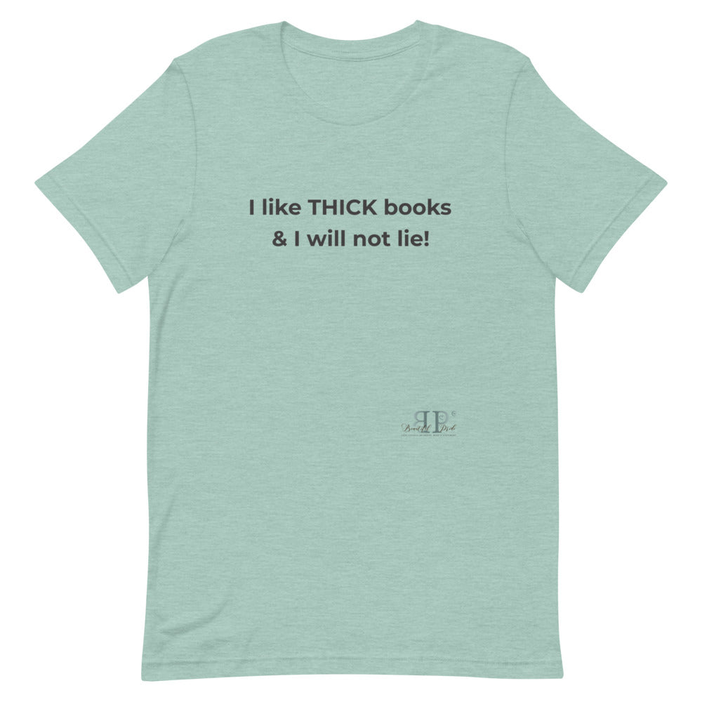 I Like THICK Books and I Will Not Lie Unisex T-Shirt