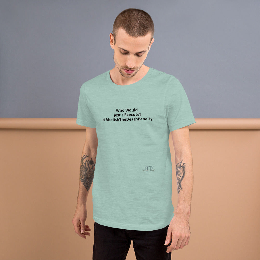 Who Would Jesus Execute? Unisex T-Shirt