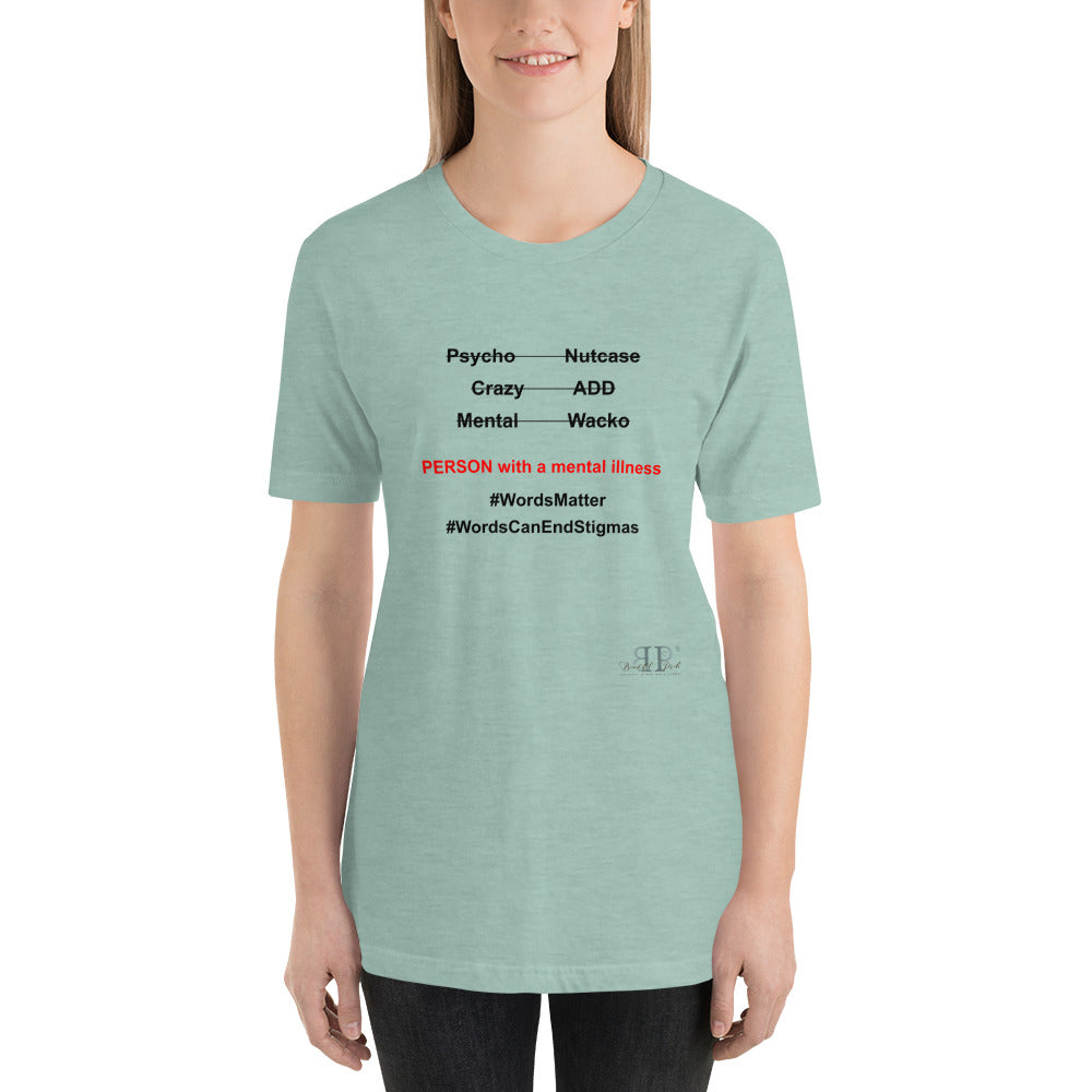 Mental Illness: Words Matter Unisex t-shirt