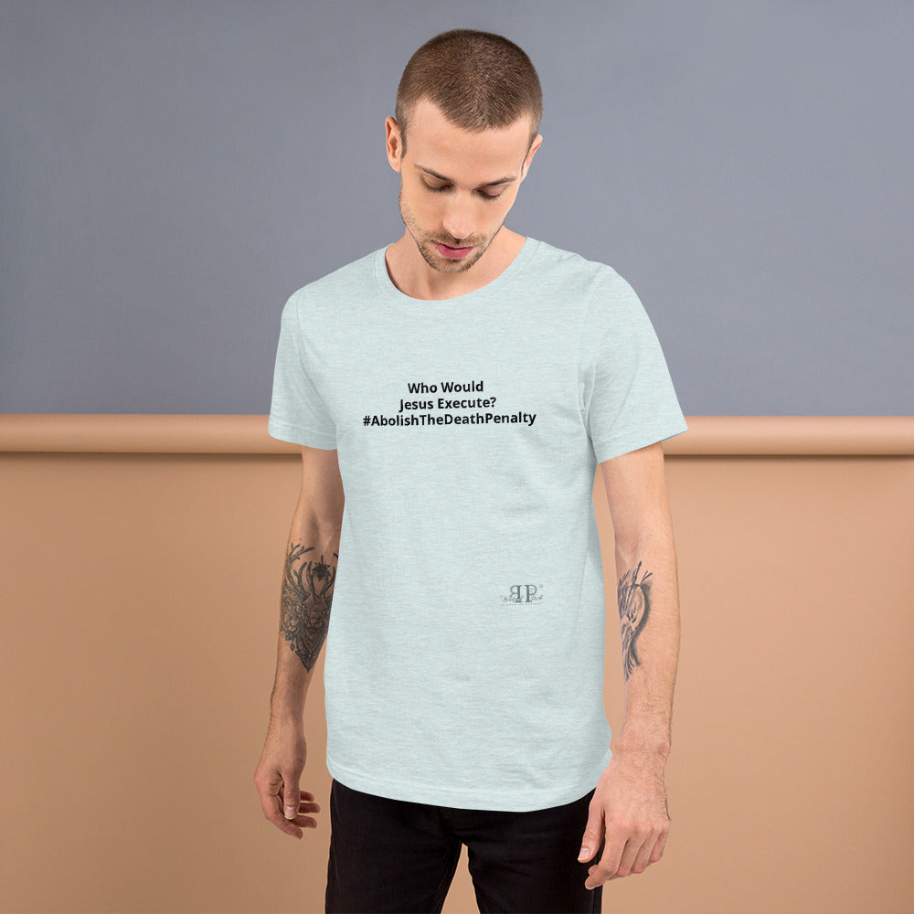 Who Would Jesus Execute? Unisex T-Shirt