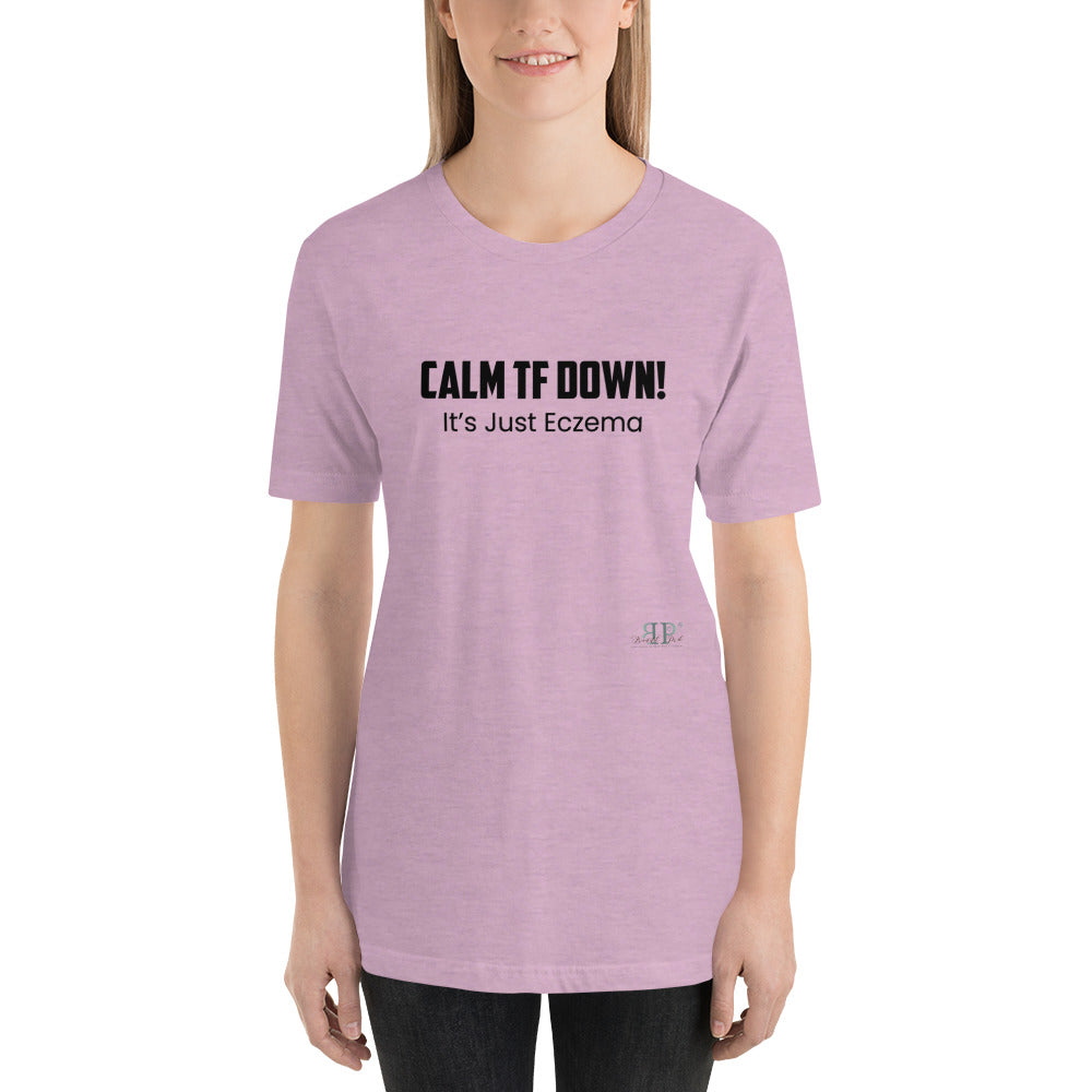 Calm TF Down- It's Just Eczema Unisex T-Shirt