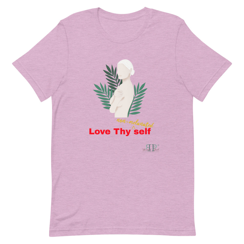 Love thy NON MELANATED self Unisex T-Shirt