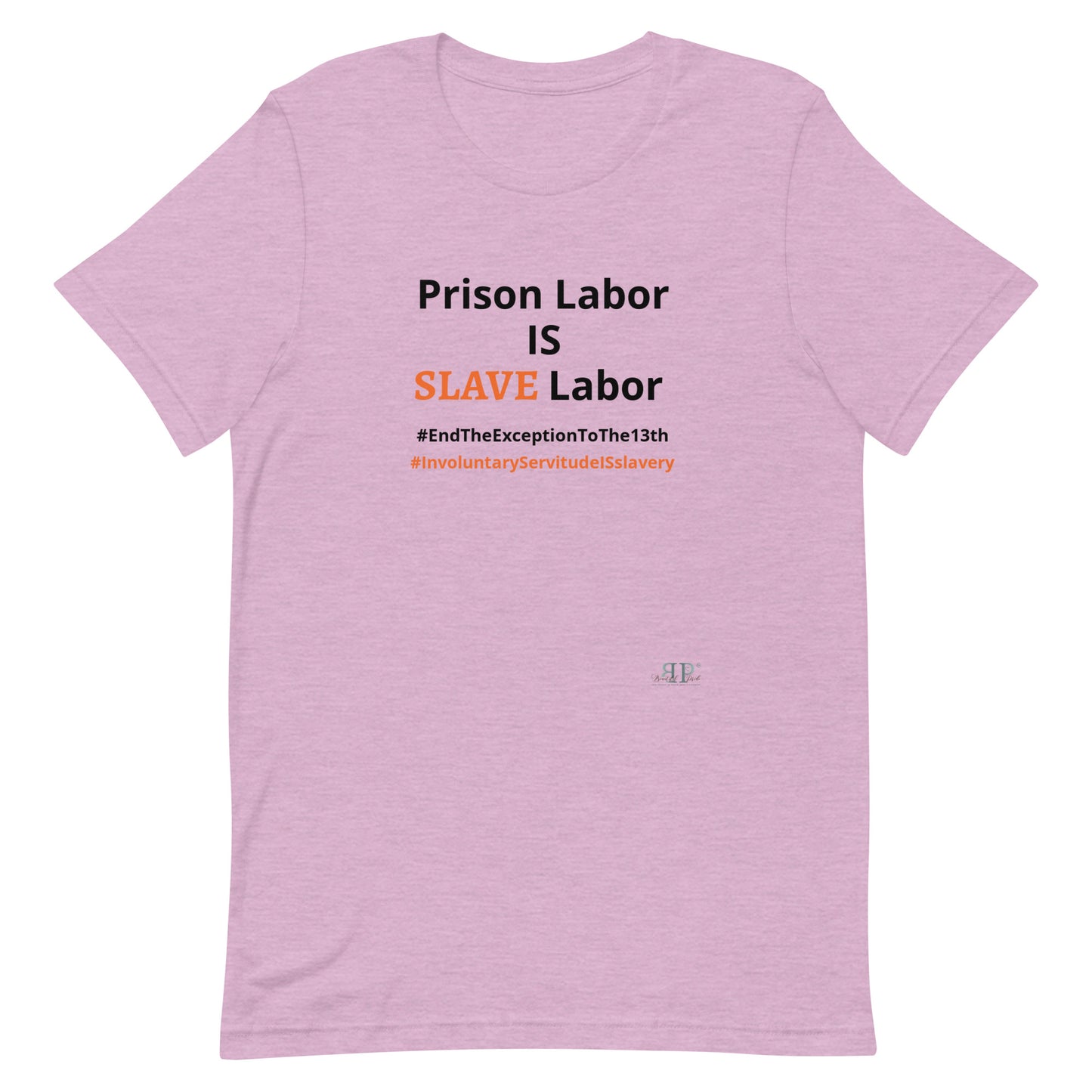 Prison Labor IS Slave Labor Unisex t-shirt