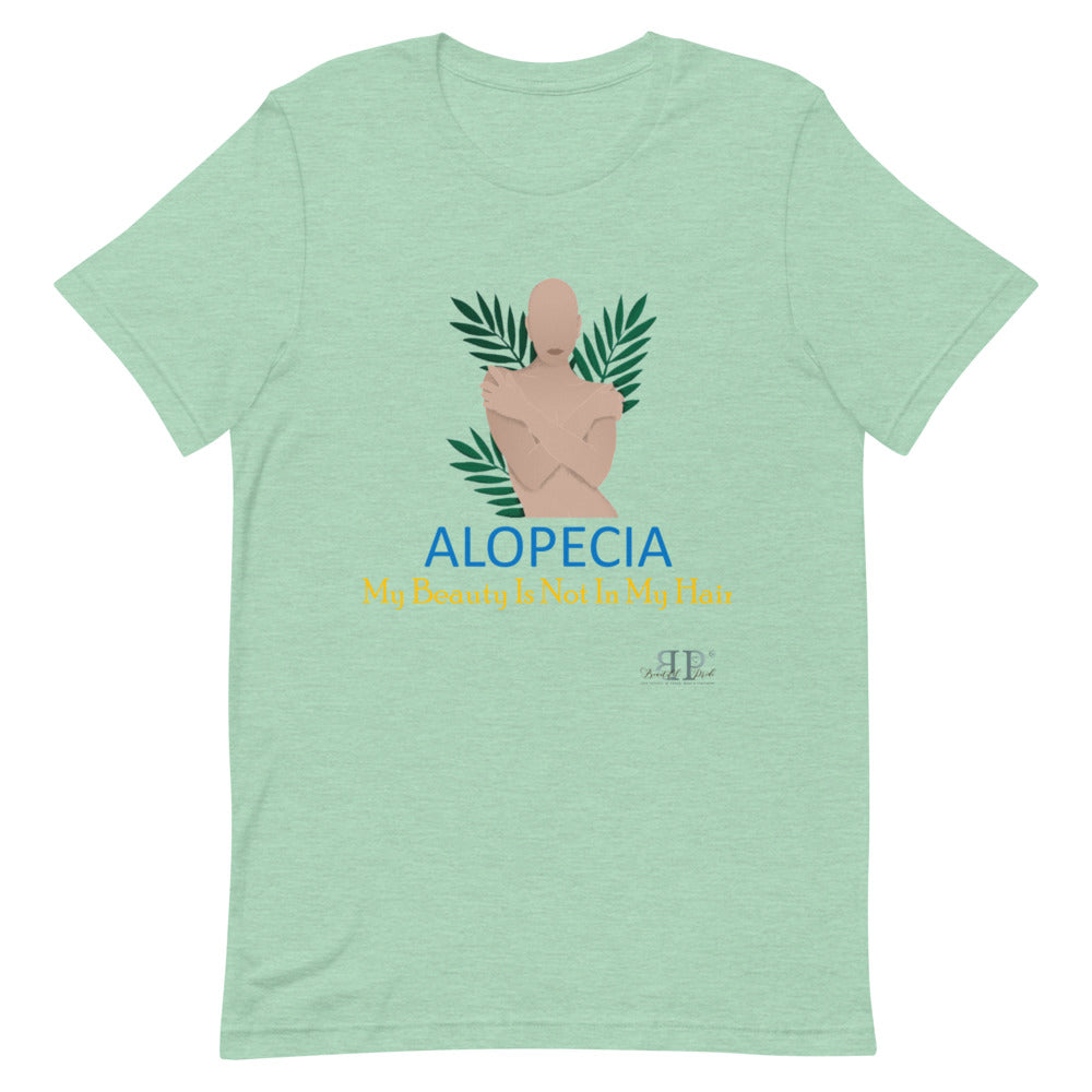 Alopecia- My Beauty Is Not My Hair Unisex T-Shirt- Female
