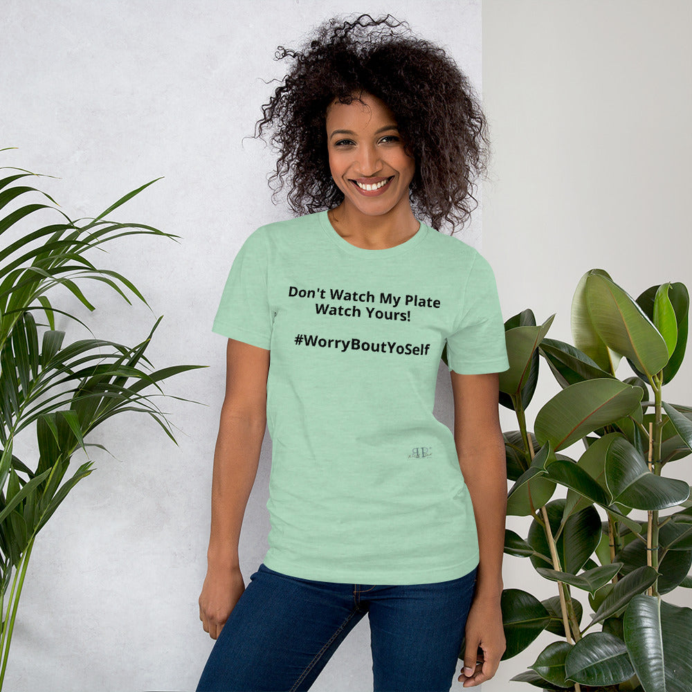 Don't Watch My Plate! Unisex T-Shirt
