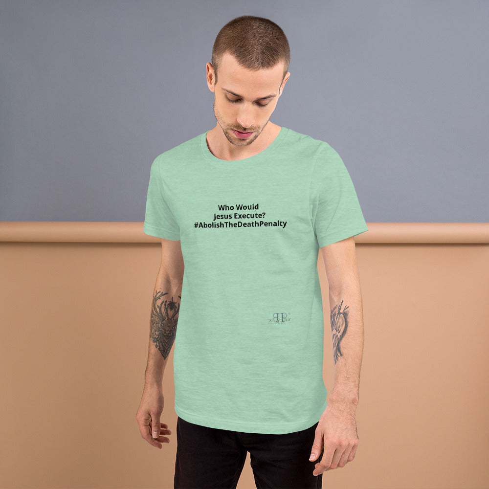 Who Would Jesus Execute? Unisex T-Shirt
