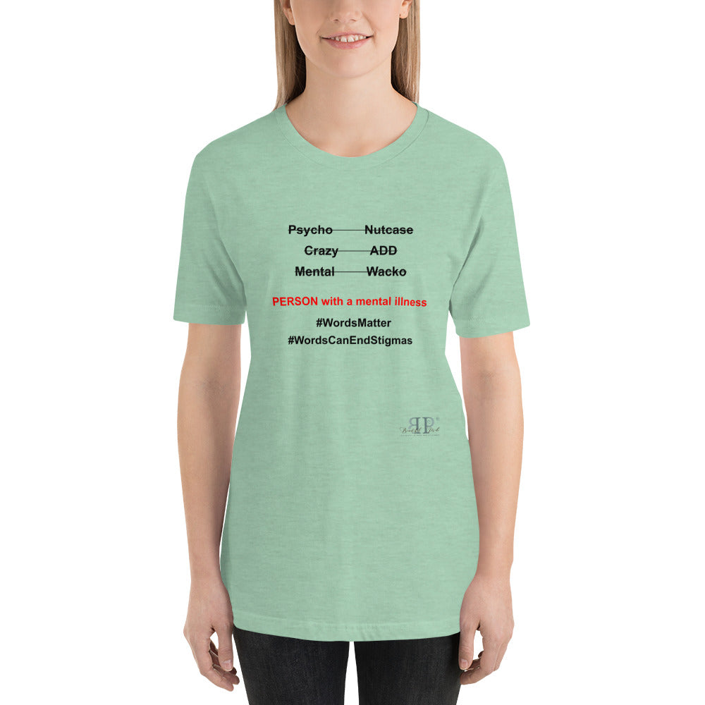 Mental Illness: Words Matter Unisex t-shirt