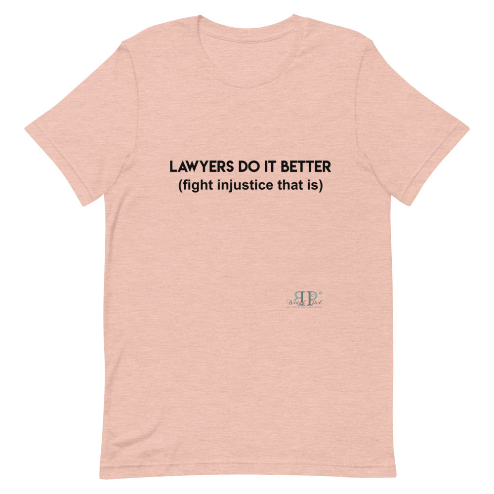 Lawyers Do IT Better Unisex T-Shirt