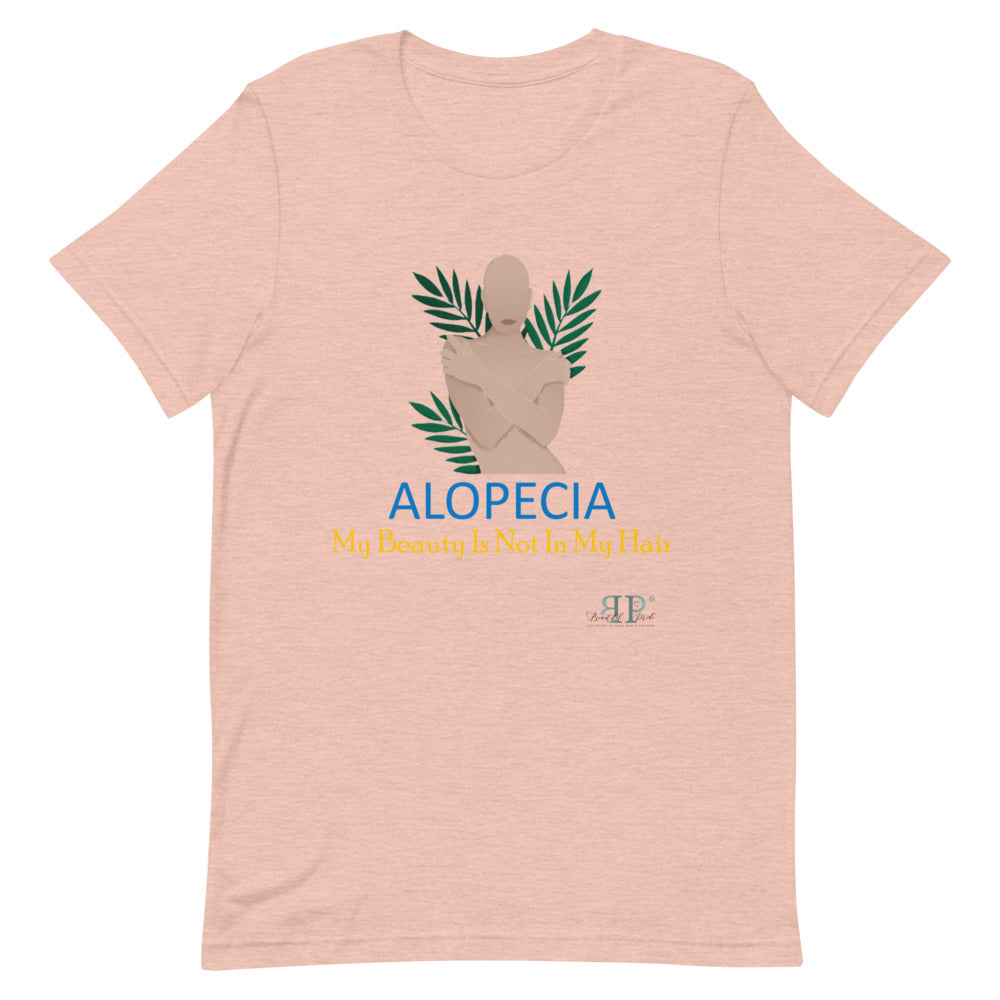 Alopecia- My Beauty Is Not My Hair Unisex T-Shirt- Female