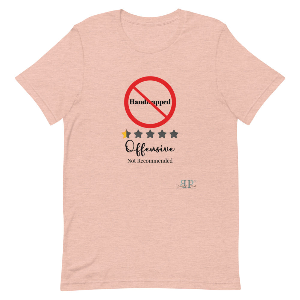 Handicapped: Not Recommended Unisex T-Shirt