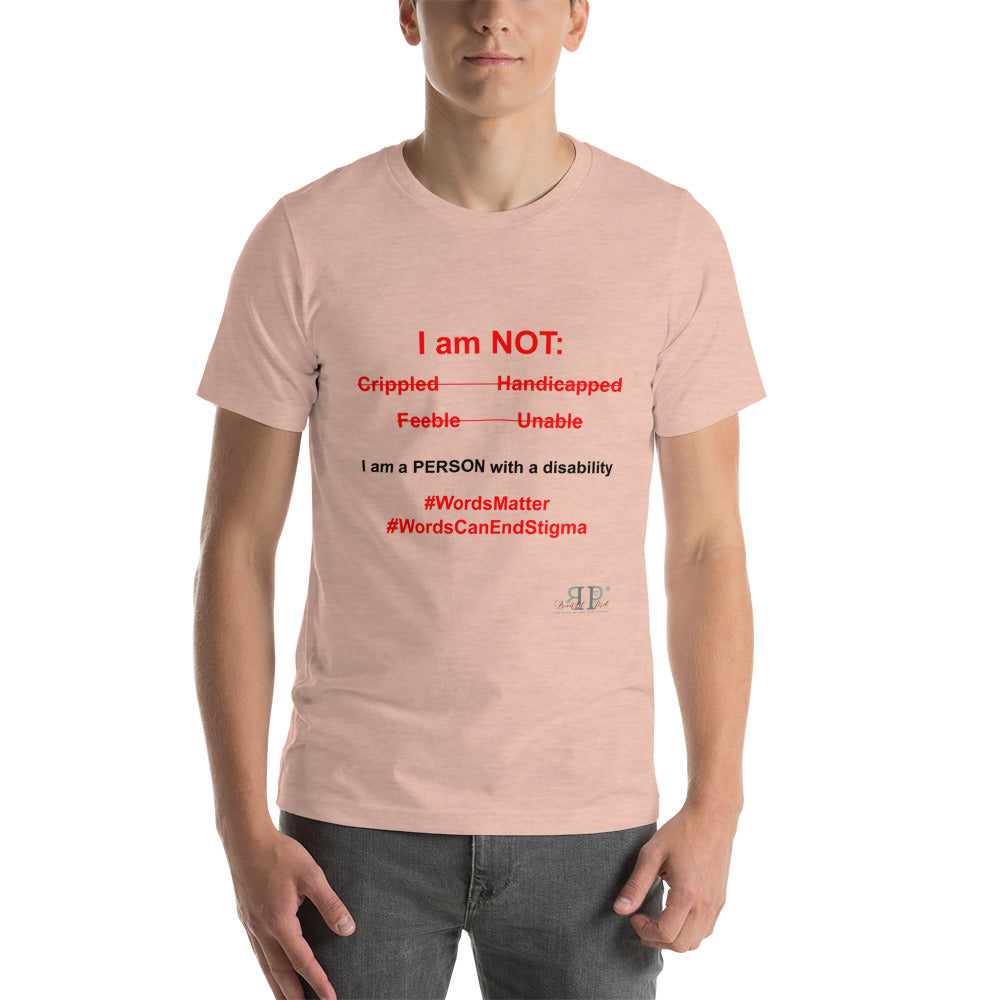 Disability: Words Matter Unisex T Shirt