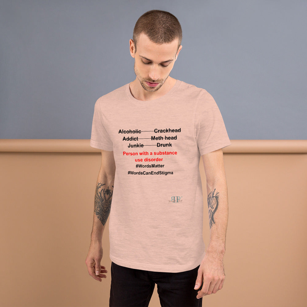 Substance Use: Words Matter Unisex T Shirt