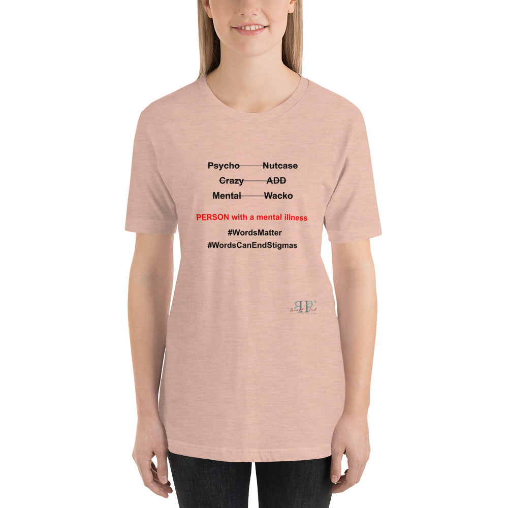Mental Illness: Words Matter Unisex t-shirt