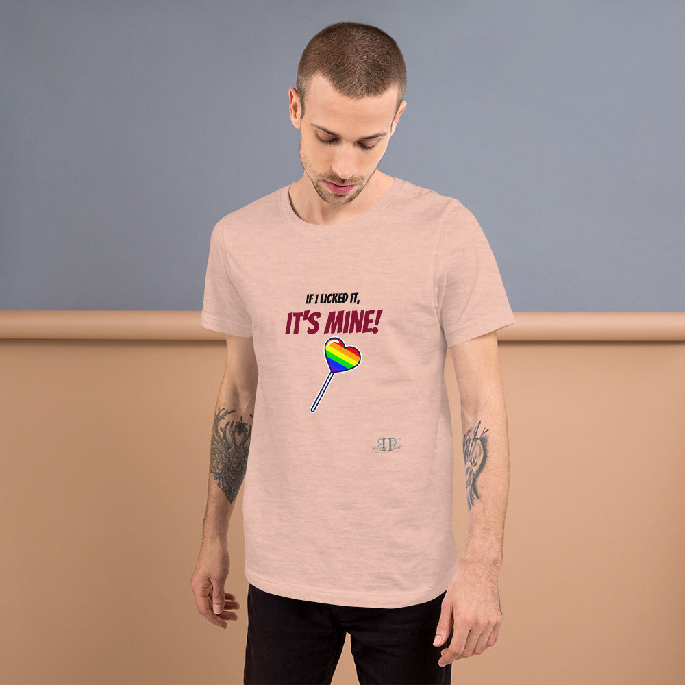 If I Licked it, It's Mine Unisex t-shirt- rainbow lollipop