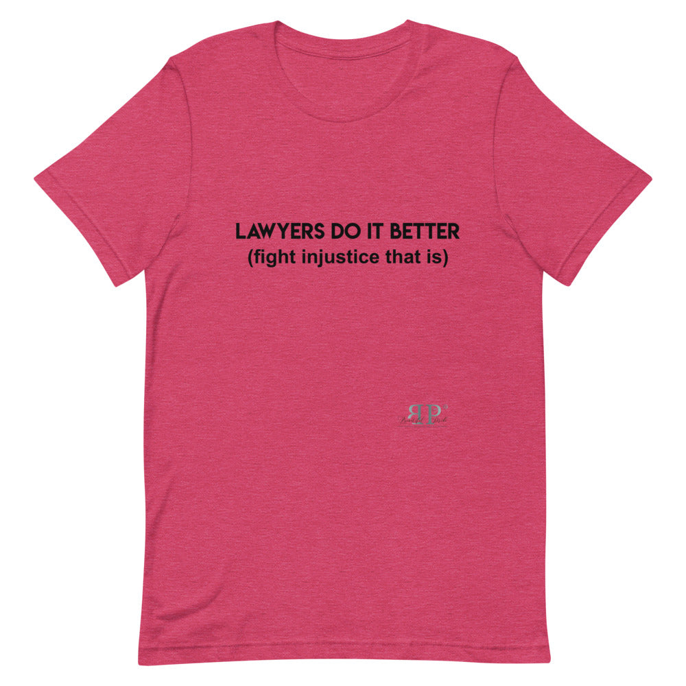 Lawyers Do IT Better Unisex T-Shirt