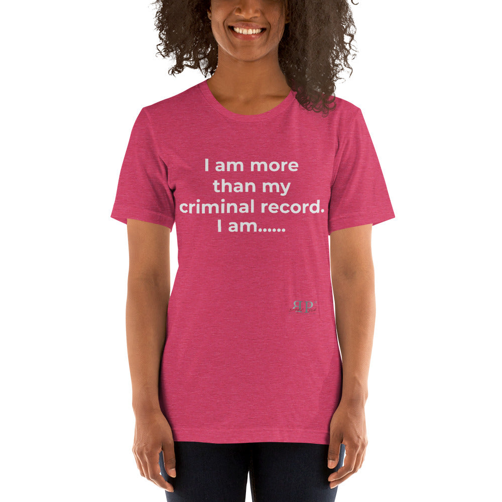 I am More Than My Criminal Record Unisex T-Shirt