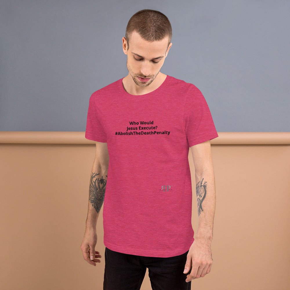 Who Would Jesus Execute? Unisex T-Shirt