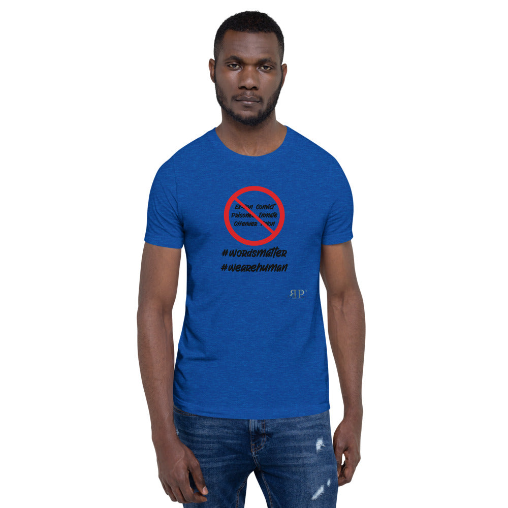 Words Matter: We Are HUMAN Not Convicts Short-Sleeve Unisex T-Shirt
