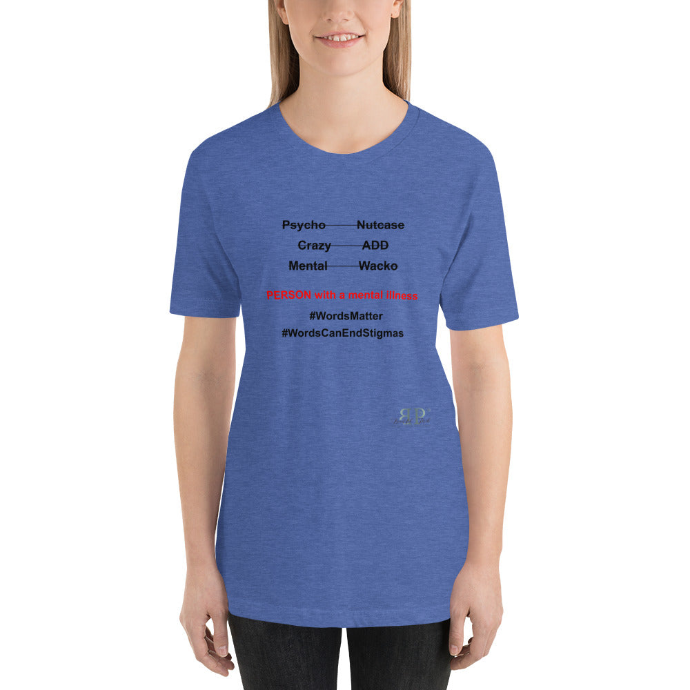Mental Illness: Words Matter Unisex t-shirt