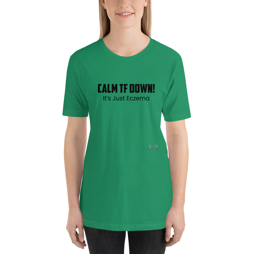 Calm TF Down- It's Just Eczema Unisex T-Shirt