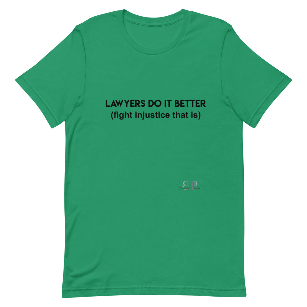 Lawyers Do IT Better Unisex T-Shirt