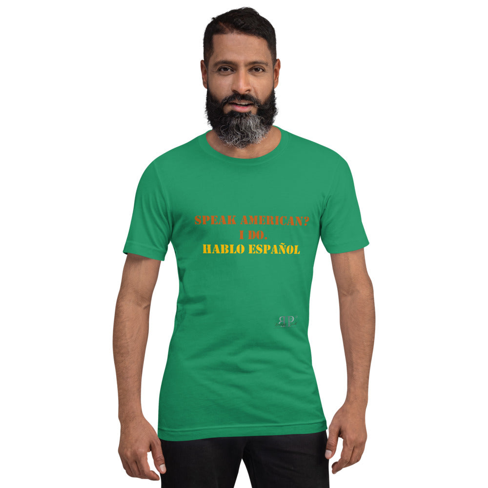 Speak American? I Do. I Speak Spanish Unisex T-Shirt
