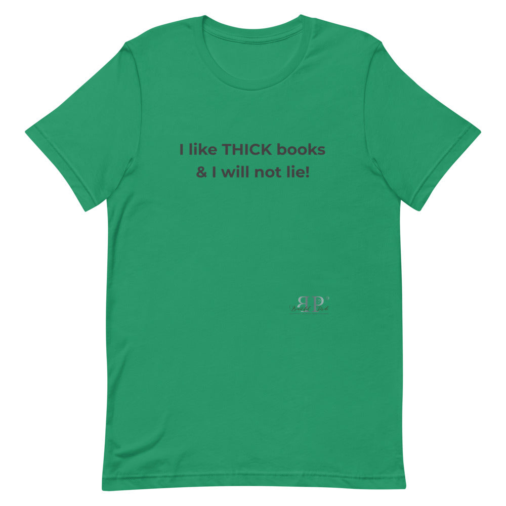 I Like THICK Books and I Will Not Lie Unisex T-Shirt
