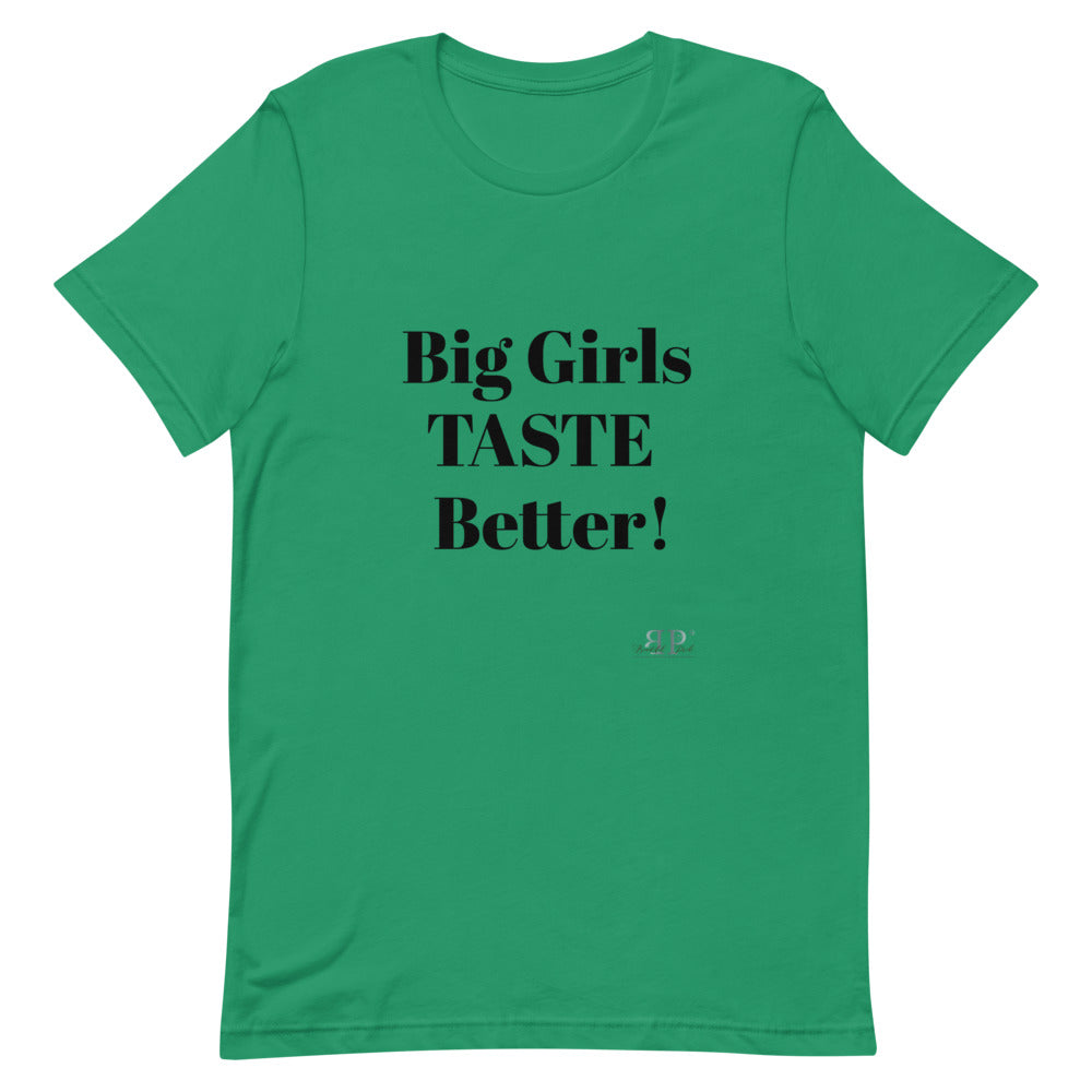 Big Girls Taste Better Unisex T-Shirt