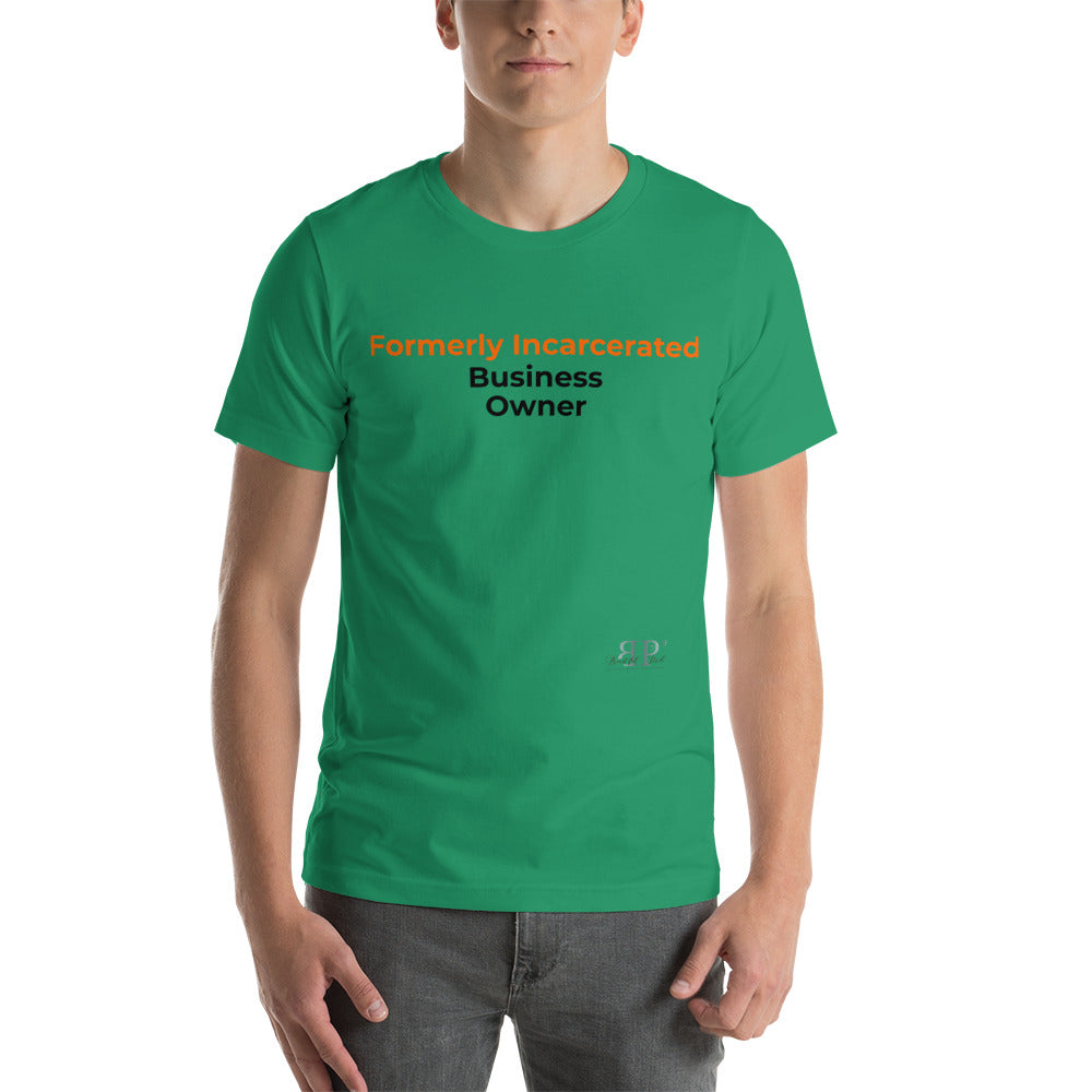 Formerly Incarcerated Business Owner Unisex T-Shirt