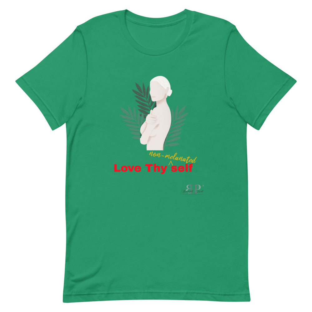 Love thy NON MELANATED self Unisex T-Shirt