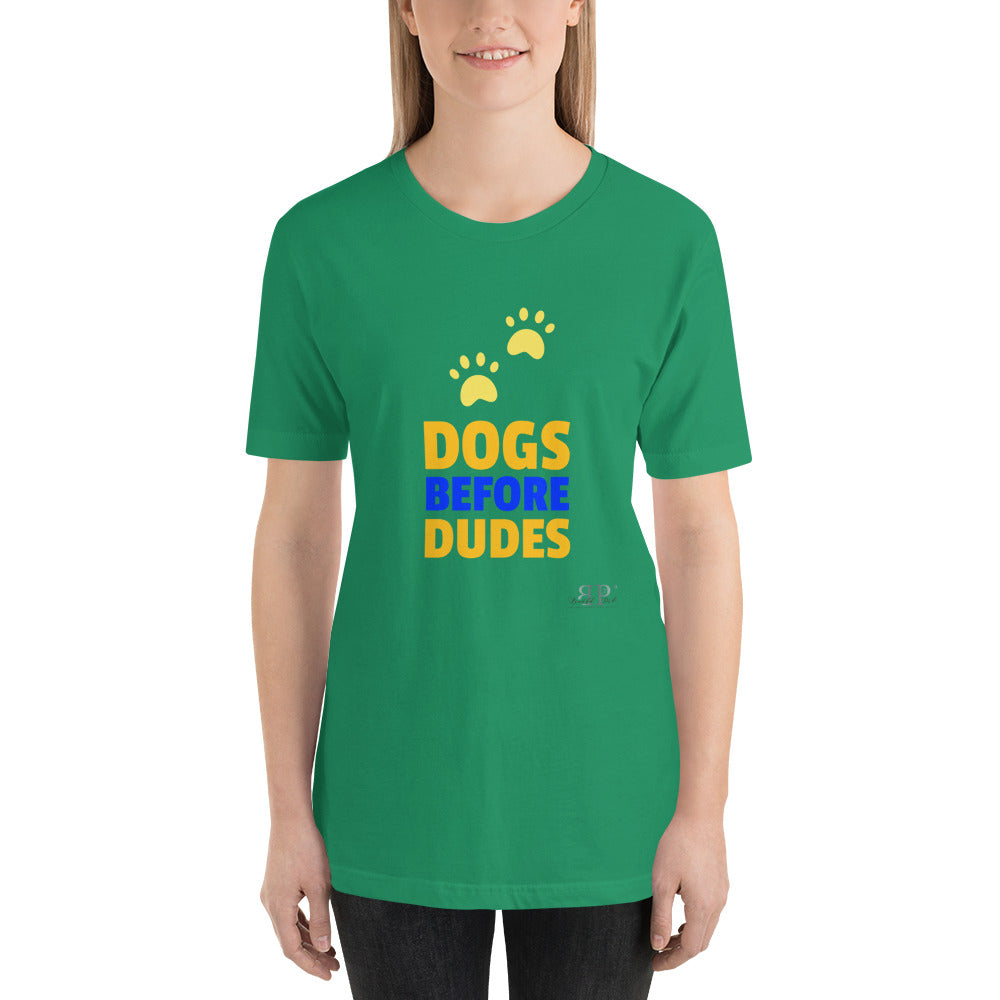 Dogs Before Duded Unisex T-Shirt