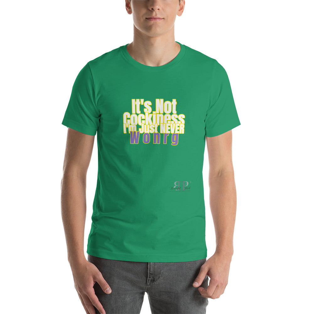 I'm never Worng Unisex T-Shirt