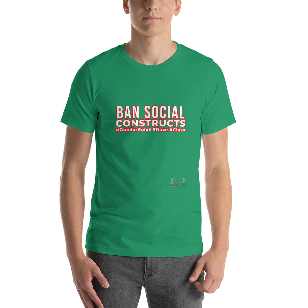 Ban Social Constructs Unisex T-Shirt